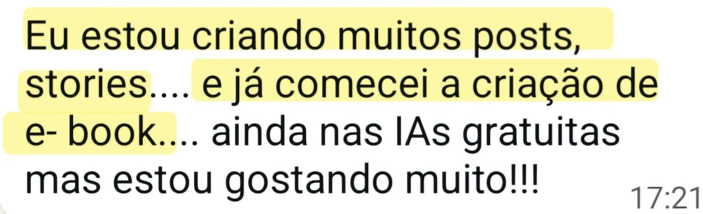 Print de WhatsApp: estou criando muitos posts, stories e ja comecei a criacao de e-book, ainda nas IAs gratuitas.