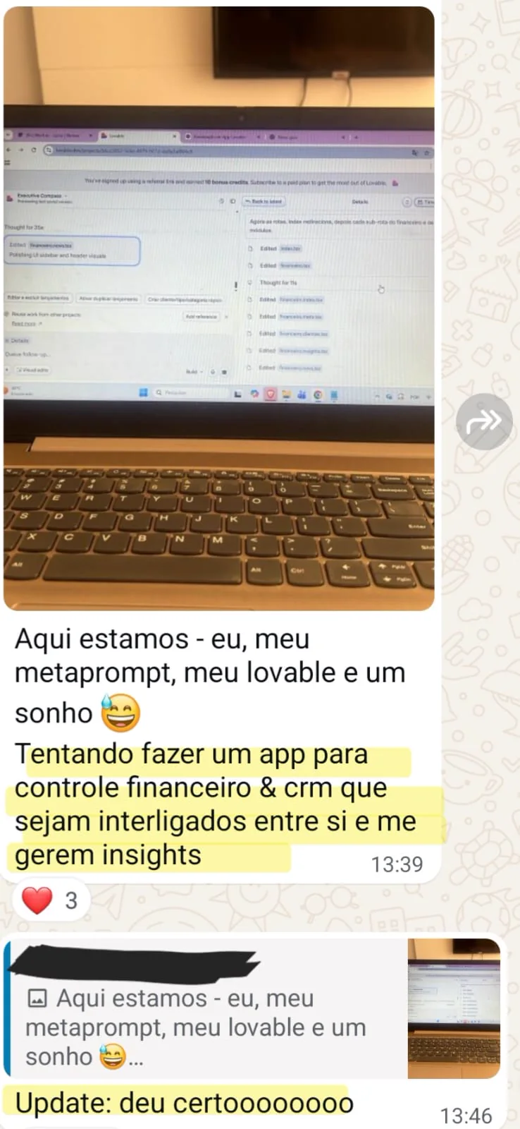 Print de WhatsApp: tentando fazer um app para controle financeiro e CRM interligados, e na mensagem seguinte, update, deu certo.